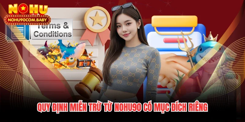 Quy định miễn trừ từ Nohu90 có mục đích riêng